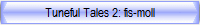 Tuneful Tales 2: fis-moll